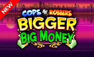 Cops n Robbers Bigger Big Money